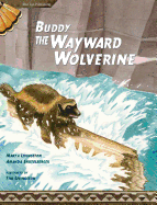 Buddy, the Wayward Wolverine