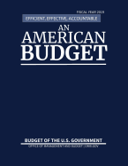 Budget of the United States, Fiscal Year 2019: Efficient, Effective, Accountable an American Budget