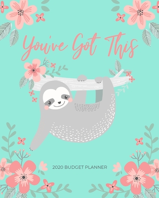 Budget Planner: Weekly and Monthly Financial Organizer Savings - Bills - Debt Trackers You've Got This - Cute Sloth - Emmeline Bloom