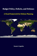 Budget Policy, Deficits, and Defense: A Fiscal Framework for Defense Planning