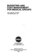 Budgeting & Cost Management for Medical Groups - Center for Research in Ambulatory Health (Editor), and Anderson, Craig A, and Feuerstein, Thomas A