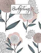 Budgeting: Monthly and Weekly Budget Planner Workbook With Income Expense Tracker, Bill Payments Organizer, Savings, Create a Monthly Budget With Account Details Keeper and Yearly and Weekly Summary Report Financial Money Planning Journal Notebook