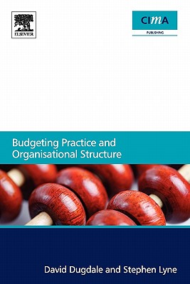 Budgeting Practice and Organisational Structure - Dugdale, David, and Lyne, Stephen