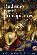 Budismo para principiantes: Introducci?n al budismo