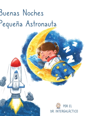 Buenas Noches Pequea Astronauta - Intergalactic, Dr., and Morey, Jose