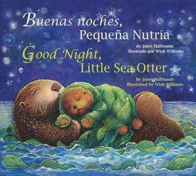 Buenas Noches, Pequena Nutria/Good Night, Little Sea Otter - Halfmann, Janet