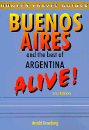 Buenos Aires & the Best of Argentina Alive! - Greenberg, A, and Tristan, Linda