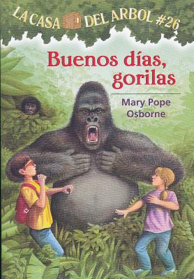 Buenos Dias, Gorilas - Osborne, Mary Pope, and Murdocca, Sal, and Brovelli, Marcela