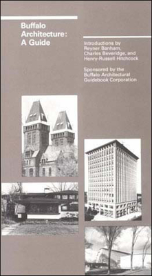 Buffalo Architecture: A Guide - Banham, Reyner, and Beveridge, Charles, and Hitchcock, Henry-Russell
