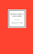 Buffalo Bill's Life Story, an Autobiography