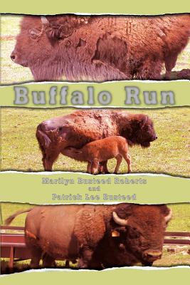 Buffalo Run - Roberts, Marilyn Busteed, and Busteed, Patrick Lee