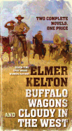 Buffalo Wagons and Cloudy in the West: Two Complete Novels