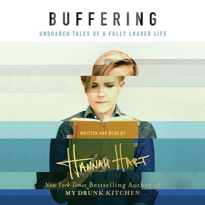 Buffering Lib/E: Unshared Tales of a Life Fully Loaded - Hart, Hannah (Read by), and Young, Judy (Read by)
