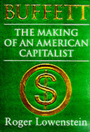 Buffett: The Making of an American Capitalist - Lowenstein, Roger