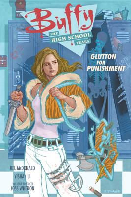 Buffy: The High School Years-Glutton for Punishment - McDonald, Kel, and Whedon, Joss (Creator)