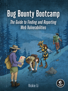 Bug Bounty Bootcamp: The Guide to Finding and Reporting Web Vulnerabilities