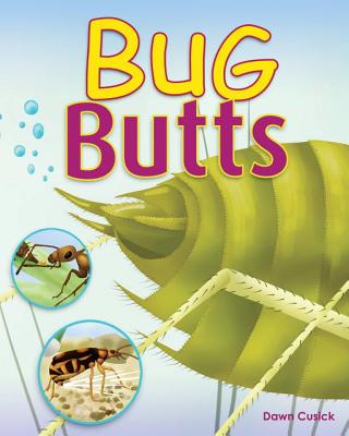 Bug Butts - Cusick, Dawn