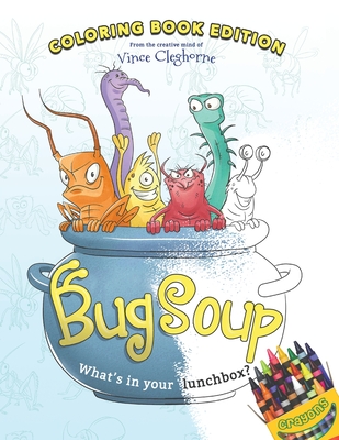 Bug Soup: Coloring Book Edition - 