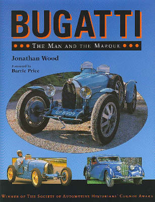 Bugatti: The Man and the Marque - Wood, Jonathan, and Price, Barrie (Foreword by)