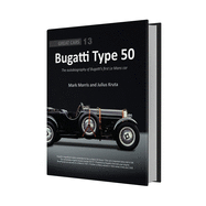 Bugatti Type 50: The Autobiography of Bugatti's First Le Mans Car