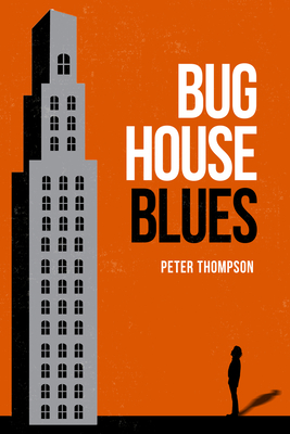 Bughouse Blues - Thompson, Peter, PhD