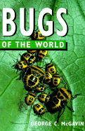 Bugs of the World - McGavin, George C, Ph.D.