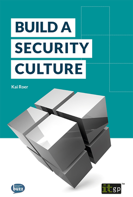 Build a Security Culture - Roer, Kai, and IT Governance Publishing (Editor)