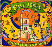 Build It Back Again - Billy Jonas Band