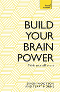 Build Your Brain Power: The Art of Smart Thinking