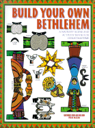Build Your Own Bethlehem: A Nativity Scene and Activity Book for Christmastime