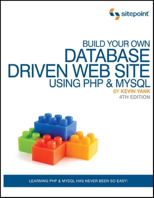 Build Your Own Database Driven Web Site Using PHP & MySQL - Yank, Kevin