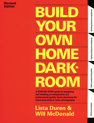 Build Your Own Home Darkroom - Duren, Lista, and McDonald, Will, and McDonald, Billy