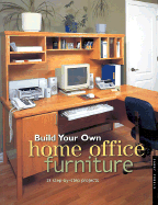 Build Your Own Home Office Furniture - Proulx, Danny