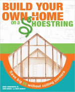 Build Your Own Home on a Shoestring - Nonnenberg, Henry, and Moran, Gwen, and Bradley, Chris