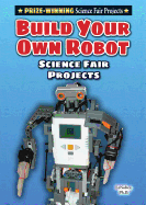 Build Your Own Robot Science Fair Project