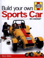Build Your Own Sports Car: On a Budget - Gibbs, Chris, Mr.