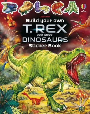 Build Your Own T. Rex and Other Dinosaurs Sticker Book - Smith, Sam