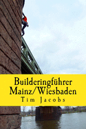 Builderingfuhrer Mainz/Wiesbaden: 5. Auflage