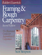 Builder's Essentials: Framing & Rough Carpentry - Simpson, Scot