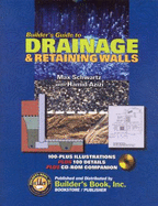 Builder's Guide to Drainage & Retaining Walls - Schwartz, Max, and Azizi, Hamid