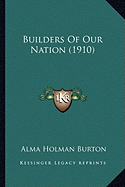 Builders Of Our Nation (1910)