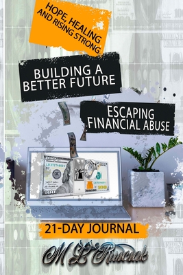 Building a Better Future: Escaping Financial Abuse 21-day Journal - Ruscscak, M L
