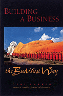Building a Business the Buddhist Way: A Practitioner's Guidebook