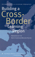 Building a Cross-Border Learning Region: Emergence of the North European Oresund Region