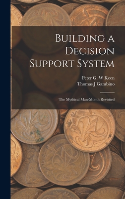 Building a Decision Support System: The Mythical Man-month Revisited - Keen, Peter G W, and Gambino, Thomas J