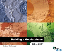 Building a Geodatabase Arcgis Edition