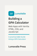 Building a GPA Calculator Web App with Vanilla HTML, CSS, and JavaScript.