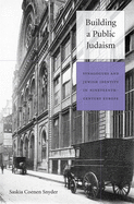 Building a Public Judaism: Synagogues and Jewish Identity in Nineteenth-Century Europe