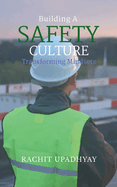 Building a Safety Culture - Transforming Mindsets: Escape the chase and find true fulfillment on your terms.