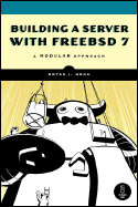 Building a Server with Freebsd 7: A Modular Approach
